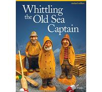 Whittling the Old Sea Captain, Revised Edition