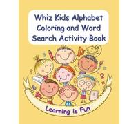 Whiz Kids Alphabet Activity Book: ABC Coloring and Word Search Puzzles for Kids Ages 4 to 8