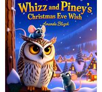 Whizz and Piney's Christmas Eve Wish