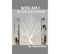 Who Am I 90 Day Devotion: Volume I