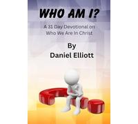 Who Am I: A 31 Day Devotional onWho We Are In Christ
