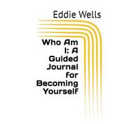 Who Am I: A Guided Journal for Becoming Yourself