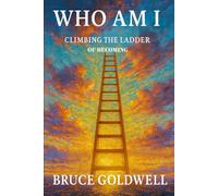 Who Am I?: Climbing the Ladder of Becoming