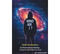 Who Am I?: Daily Declarations to Discover Your Identity, Purpose, and Power in God