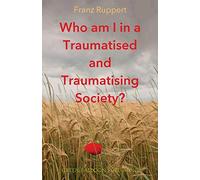 Who am I in a traumatised and traumatising society?