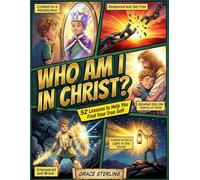 Who Am I in Christ?: 52 Truths About Your Identity in God’s Kingdom: A Weekly Devotional and Workbook for Kids