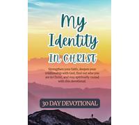 Who Am I in Christ: My Identity in Christ