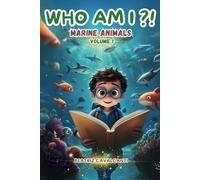 Who Am I ?!: Marine Animals - Volume 1 (Who am I ?! Animals Edition)