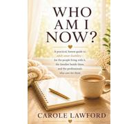 Who Am I Now?: A practical, honest guide to adult-onset-disability for the people living it, the families beside them, and the professionals who care for them.
