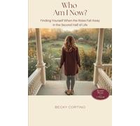 Who Am I Now?: Finding Yourself When the Roles Fall Away in the Second Half of Life (Second Half Short Reads)
