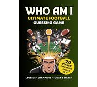 Who Am I? Pro Football Guessing Game For True Fans: 120 Player Challenges With 5 Clues Each - Legends, Records & Modern Gridiron Stars