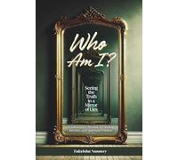 Who Am I?: Seeing the Truth in a Mirror of Lies