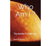 Who Am I ?: The Answer is inside you (Spiritual Psychology)