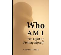 Who Am I: The Light of Finding Myself