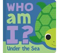 Who Am I? Under the Sea: Interactive Lift-The-Flap Guessing Game Book for Babies & Toddlers