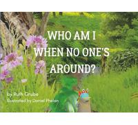 Who Am I When No One's Around?: Teaching Kids the Value of Integrity with Four Forest Friends