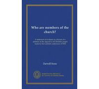 Who are members of the church?: A statement of evidence in criticism of a sentence in the Appeal to all Christian people made by the Lambeth conference of 1920