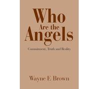 Who Are the Angels?: Commitment, Truth and Reality
