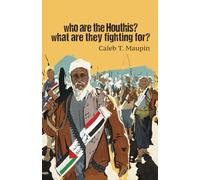 Who are the Houthis? What are they fighting for?