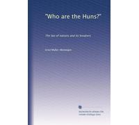 "Who are the Huns?": The law of nations and its breakers