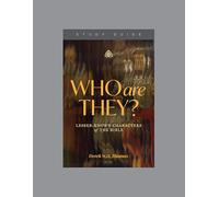 Who Are They? Study Guide: Lesser-Known Characters of the Bible