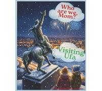 Who Are We, Mom? Visiting Ufa: A Children’s Heritage Book