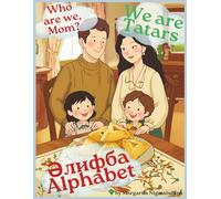 Who Are We, Mom? We Are Tatars: Tatar Alphabet