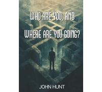 Who Are You, and Where Are You Going?