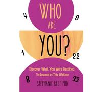 Who Are You?: Discover What You Were Destined to Become in This Lifetime