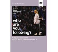 Who Are You Following? Video Study: Pursuing Jesus in a Social Media Obsessed World [DVD]