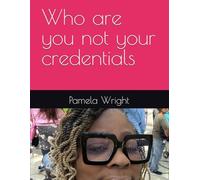 Who are you not your credentials