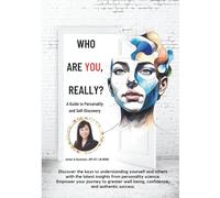 WHO ARE YOU, REALLY?: Unlocking the Science of Personality for Well-Being, Confidence, and Success (Forever Beauty Mastery Series 終身美麗精通系列)