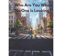 Who Are You When No One is Looking?: Integrity Matters