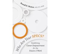 Who Are Your SPECS?: Redefining Career Empowerment for the Future of Work