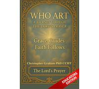 WHO ART: A Journey Through the Lord's Prayer (THE EDUCATORS)
