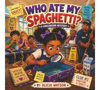 Who Ate My Spaghetti?: A Lunchroom Mystery