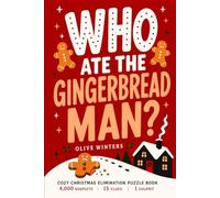 Who Ate the Gingerbread Man: Cozy Christmas Elimination Puzzle Book for Adults
