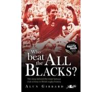 Who Beat the All Blacks?: The Story Behind the Most Famous Club Victory in Welsh Rugby History