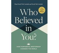 Who Believed in You: How Purposeful Mentorship Changes the World