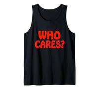 Who Cares Funny Sarcastic Joke Meme Cita Humor Dicho Camiseta sin Mangas