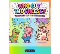 Who Cut the Cheese? The Ultimate Fart Joke Book for Kids: The Best Fart Jokes and Toilet Humor Jokes for Kids Ages 6-8 | Funny Gift for Kids