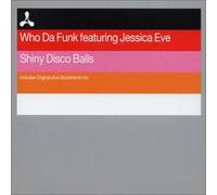 Who Da Funk Ft Jessica Eve - Shiny Disco Balls