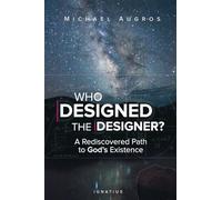 Who Dessigned the Designer?: A Rediscovered Path to God's Existence