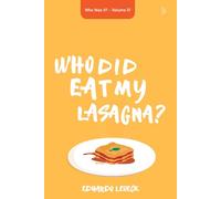 Who Did Eat My Lasagna?: Who Was It? - Volume 01: 1