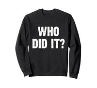 Who Did It? Funny Sudadera