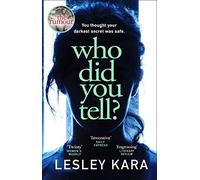 Who Did You Tell?: From the bestselling author of The Rumour