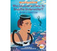 Who Discovered How to Breathe Underwater?: Jacques Cousteau: A Who HQ Graphic Novel