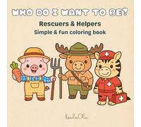 WHO DO I WANT TO BE?: Rescuers & Helpers