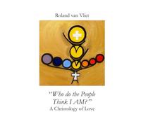 "Who do the People Think I AM?" A Christology of Love