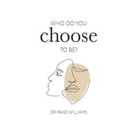 Who do you choose to be?
